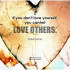 Dalai Lama If you don't love yourself, you cannot love others